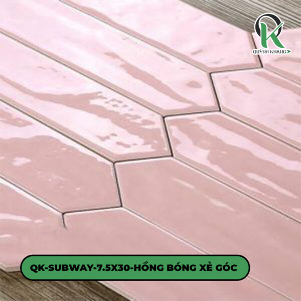 QK-SUBWAY-7.5X30-HỒNG BÓNG XẺ GÓC